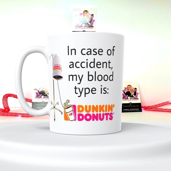My Blood Type Is Dunkin’ 15 Oz Coffee Mug Double Sided Image Ceramic - Picture 1 of 2